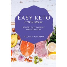 (영문도서) Easy Keto Cookbook: Recipes Easy to Make for Beginners Paperback, Melania Peterson, English, 9781802909128