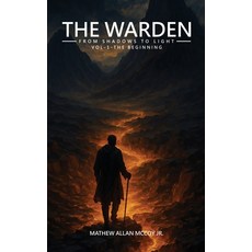 (英文圖書)The Warden from Shadows to Light Vol-1 - The Beginning 精裝版, Mathew Allan McCoy Jr., 英文