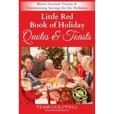 Little Red Book of Holiday Quotes & Toasts: Warm-hearted Funny & Entertaining Sayings for the Holi... Paperback, Independently Published, English, 9781790479962