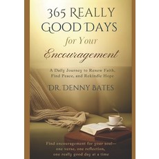 (영문도서)365 Really Good Days For Your Encouragement: A Daily Journey To Renew Faith Fin... Paperback, Independently Published, English, 9798275658538