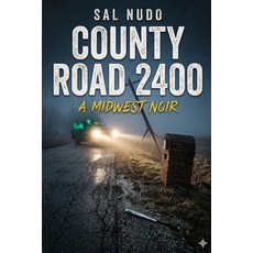 (영문도서)County Road 2400: A Midwest Noir Paperback, Independently Published, English, 9798253989739