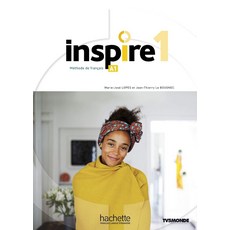 Inspire 1 : Livre de l'eleve + audio/video + Parcours digital: Methode de FLE, HACHETTE, Inspire 1 : Livre de l'eleve.., Jean-Thierry Le Bougnec, Mar..