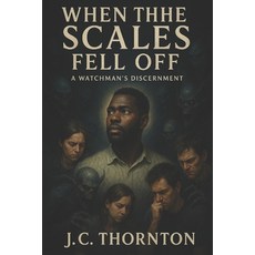 (英文圖書)When the Scales Fell Off: A Watchman's Discernment 平裝版, Independently Published, 英文
