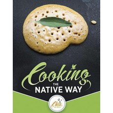 Cooking the Native Way: Chia Café Collective Paperback, Chia Cafe Collective, English, 9781597144186