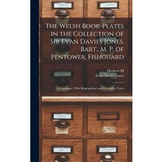 (영문도서) The Welsh Book-plates in the Collection of Sir Evan Davies Jones Bart. M. P. of Pentower F... Hardcover, Legare Street Press, English, 9781018541761