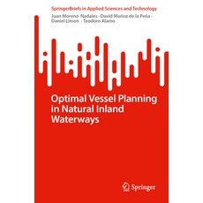 (영문도서) Optimal Vessel Planning in Natural Inland Waterways Paperback, Springer, English, 9783031647437