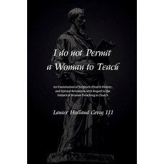 (英文圖書)I do not Permit a Woman to Teach: An Examination of Scripture Church History a... 平裝版, Independently Published, 英文