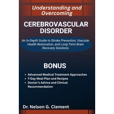(영문도서)Understanding and Overcoming Cerebrovascular Disorder: An In-Depth Guide to Stro... Paperback, Independently Published, English, 9798270899134