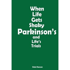 (영문도서) When Life Gets Shaky: Parkinson's and Life's Trials Paperback, Dale Hansen, English, 9780578583785