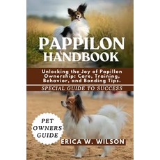 (영문도서)Pappilon Handbook: Unlocking the Joy of Papillon Ownership: Care Training Beha... Paperback, Independently Published, English, 9798288326769