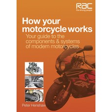 (영문도서) How Your Motorcycle Works: Your Guide to the Components & Systems of Modern Motorcycles Paperback, Veloce Publishing, English, 9781845844943