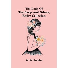 (영문도서)The Lady Of The Barge And Others Entire Collection Paperback, Alpha Edition, English, 9789373055725
