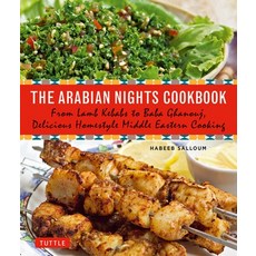 (영문도서) The Arabian Nights Cookbook: From Lamb Kebabs to Baba Ghanouj Delicious Homestyle Middle Eas... Paperback, Tuttle Publishing, English, 9780804846455