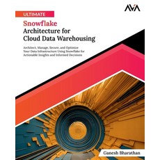 (영문도서) Ultimate Snowflake Architecture for Cloud Data Warehousing Paperback, Orange Education Pvt Ltd, English, 9788197223938