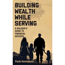 (英文圖書)Building Wealth While Serving: A Soldier's Guide to Financial Success 精裝版, Grammar Factory Publishing, 英文