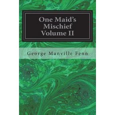 (英文圖書)One Maid's Mischief Volume II 平裝版, Createspace Independent Pub..., 英文