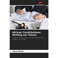 (영문도서)African Constitutions: Writing our future Paperback, Our Knowledge Publishing, English, 9786208721800