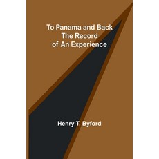 (영문도서) To Panama and back: The record of an experience Paperback, Alpha Edition, English, 9789357953832