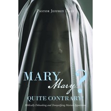 (英文圖書)Mary Mary?...Quite Contrary!: Biblically Debunking and Demystifying Marian Appa... 平裝版, Covenant Books, 英文