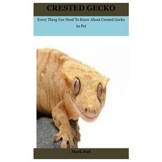 Crested Gecko: Every Thing You Need To Know About Crested Gecko As Pet Paperback, Independently Published, English, 9798595743525
