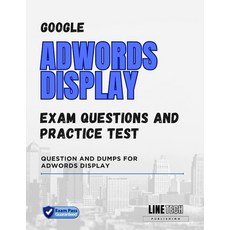 (영문도서) Google Adwords Display Exam Questions and Practice Test: Question and Dumps for Adwords Display Paperback, Independently Published, English, 9798860544499