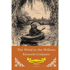 (영문도서)The Wind in the Willows English Version Timeless Classics Paperback, Ukiyoto Publishing, 9789377520236
