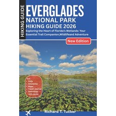 (영문도서)Everglades National Park Hiking Guide 2026: Exploring the Heart of Florida's Wet... Paperback, Independently Published, English, 9798275415353
