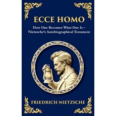 (영문도서)Ecce Homo: How to Become Who You Are (Large Print Deluxe Hardcover Edition For E... Hardcover, Library of Alexandria, English, 9781806982936