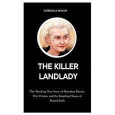 (영문도서)The Killer Landlady: The Shocking True Story of Dorothea Puente Her Victims an... Paperback, Independently Published, English, 9798262464395
