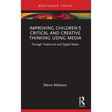 (영문도서)Improving Children's Critical and Creative Thinking Using Media: Through Traditi... Paperback, Routledge, English, 9781032866840 Routledge, English, 9781032866840
