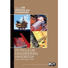 (영문도서) Petroleum Engineering Handbook Volume VII: Indexes and Standards Paperback, Society of Petroleum Engineers, English, 9781555631246