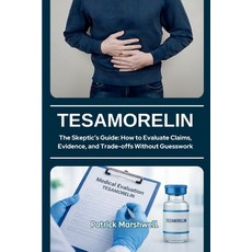 (英文圖書)Tesamorelin: The Skeptic's Guide: How to Evaluate Claims Evidence and Trade-of... 平裝版, Mindplusfood, 英文