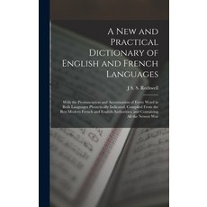 (영문도서) A New and Practical Dictionary of English and French Languages: With the Pronunciation and Ac... Hardcover, Legare Street Press, 9781017167153