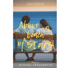 (영문도서) Above a bench of Stars Paperback, Independently Published, English, 9798300151218