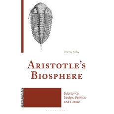 (英文圖書)Aristotle's Biosphere: Substance Design Politics and Culture 精裝版, Bloomsbury Academic, 英文