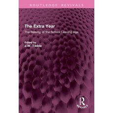 (영문도서)The Extra Year: The Raising of the School Leaving Age Paperback, Routledge, English, 9781032793726