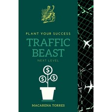 Traffic Beast: Plant your success. Next Level. Paperback, Charlie Creative Lab., English, 9781801444507