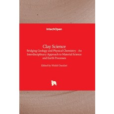 (外文書)Clay Science - Bridging Geology and Physical Chemistry - An Interdisciplinary App... Hardcover, Intechopen, English