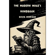 (영문도서) The Modern Mage's Handbook: A Journey of Self-Discovery Magic and Transformation Paperback, Independently Published, English, 9798302295484