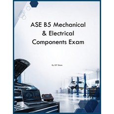 (영문도서)ASE B5 Mechanical & Electrical Components Exam Paperback, Auto Car Learning Group, English, 9798256008253