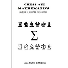 (영문도서) Chess and Mathematics: analysis of openings for beginners Paperback, Independently Published, English, 9798309413409