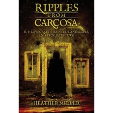 (영문도서) Ripples from Carcosa: H. P. Lovecraft Haunted Landscapes and True Detective Paperback, Hippocampus Press, English, 9781614984474