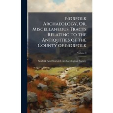 (英文圖書)Norfolk Archaeology Or Miscellaneous Tracts Relating to the Antiquities of the... 精裝版, Hutson Street Press, 英文