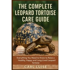 (英文圖書)The Complete Leopard Tortoise Care Guide: Everything You Need to Know to Raise a... 平裝版, Independently Published, 英文