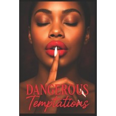 (영문도서)Dangerous Temptations: A slow-burn high-heat urban romance: She refuses to be a... Paperback, Independently Published, English, 9798262018055
