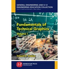 Fundamentals of Technical Graphics Volume I Paperback, Momentum Press, English, 9781947083424
