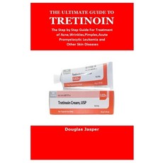 (영문도서) The Ultimate Guide to Tretinoin Paperback, Lulu.com, English, 9781387569076