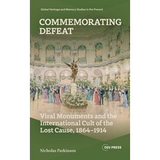 (英文圖書)Commemorating Defeat: Viral Monuments and the International Cult of the Lost Cau... 精裝版, Central European University..., 英文, 精裝本