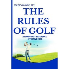 The Rules of Golf: A Handy Fast Guide to Golf Rules 2019 Paperback, Independently Published, English, 9781090649331