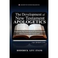 (영문도서)The Development of New Testament Apologetics: Exploring the Institution of Apolo... Paperback, Abundant Truth Publishing, English, 9798869388896